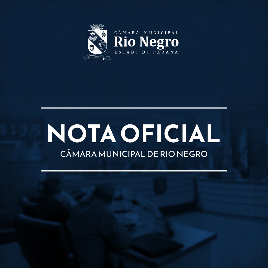 NOTA OFICIAL DA CÂMARA MUNICIPAL DE RIO NEGRO